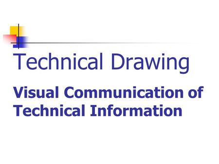 Technical Drawing Visual Communication of Technical Information