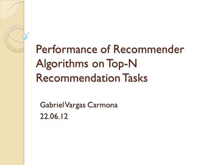 Performance of Recommender Algorithms on Top-N Recommendation Tasks