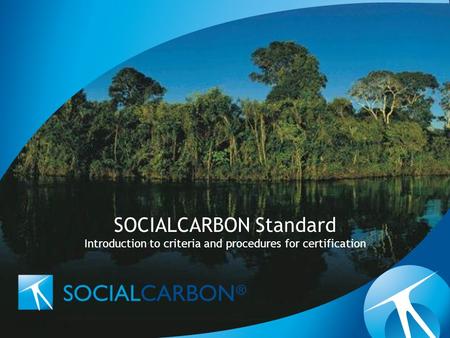 SOCIALCARBON Standard Introduction to criteria and procedures for certification.