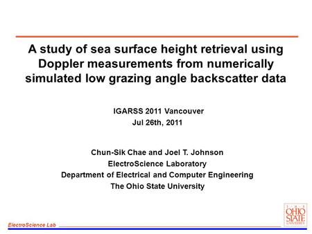 ElectroScience Lab IGARSS 2011 Vancouver Jul 26th, 2011 Chun-Sik Chae and Joel T. Johnson ElectroScience Laboratory Department of Electrical and Computer.