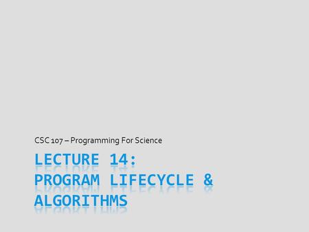 CSC 107 – Programming For Science. Science Means Solving Problems  Physics – How does an atom work?