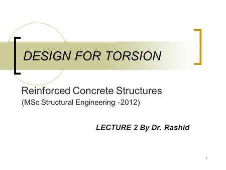 DESIGN FOR TORSION Reinforced Concrete Structures