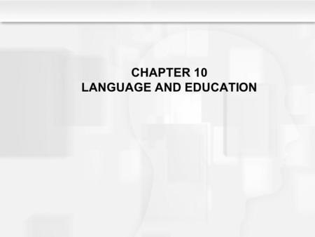 CHAPTER 10 LANGUAGE AND EDUCATION