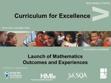 Curriculum for Excellence Launch of Mathematics Outcomes and Experiences.