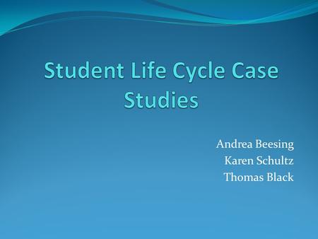 Andrea Beesing Karen Schultz Thomas Black. 2 Cornell Case Study: Student Identity Life Cycle Andrea Beesing Assistant Director, IT Security Cornell University.