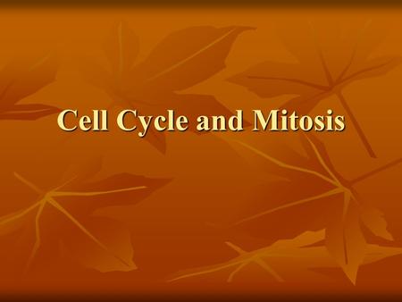 Cell Cycle and Mitosis.