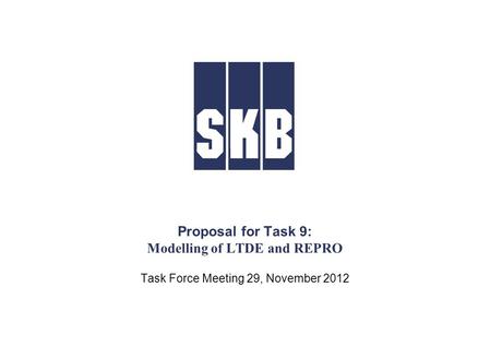 Proposal for Task 9: Modelling of LTDE and REPRO