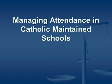 Managing Attendance in Catholic Maintained Schools.