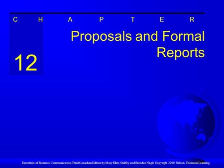 Essentials of Business Communication Third Canadian Edition by Mary Ellen Guffey and Brendan Nagle Copyright 2000 Nelson Thomson Learning Proposals and.