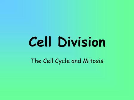 The Cell Cycle and Mitosis