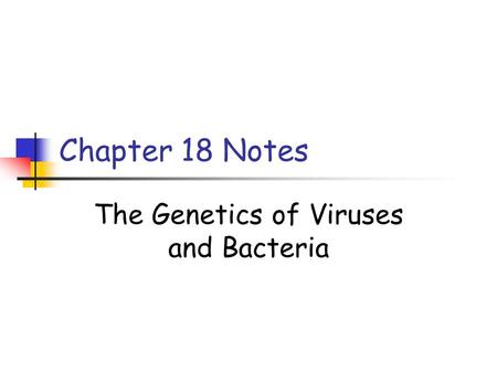 The Genetics of Viruses and Bacteria