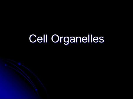 Cell Organelles.