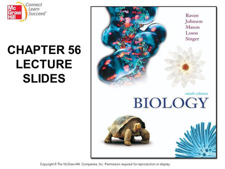 Copyright © The McGraw-Hill Companies, Inc. Permission required for reproduction or display. CHAPTER 56 LECTURE SLIDES.