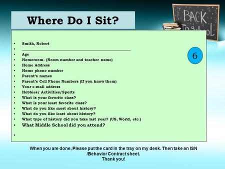 Where Do I Sit? 6 What Middle School did you attend?