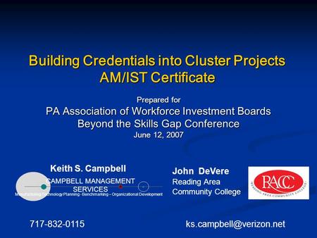 717-832-0115 CAMPBELL MANAGEMENT SERVICES Manufacturing Technology Planning - Benchmarking – Organizational Development Keith S.