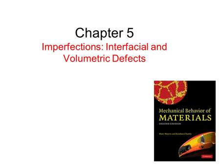 Chapter 5 Imperfections: Interfacial and Volumetric Defects