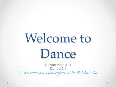 Welcome to Dance Dance Aerobics Dance 2-4  w.