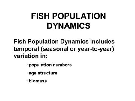 FISH POPULATION DYNAMICS