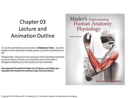 Chapter 03 Lecture and Animation Outline Copyright © The McGraw-Hill Companies, Inc. Permission required for reproduction or display. To run the animations.