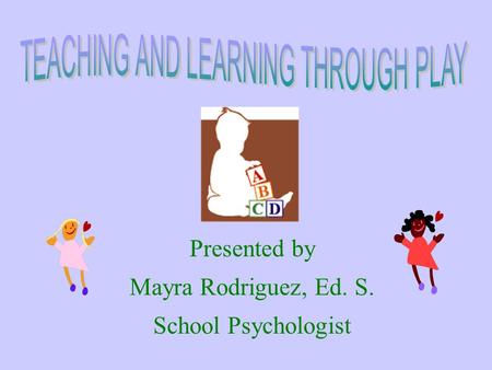 Presented by Mayra Rodriguez, Ed. S. School Psychologist.