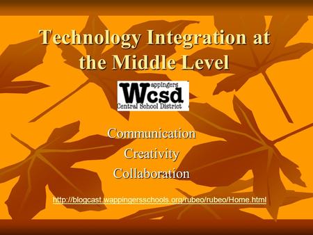 Technology Integration at the Middle Level CommunicationCreativityCollaboration