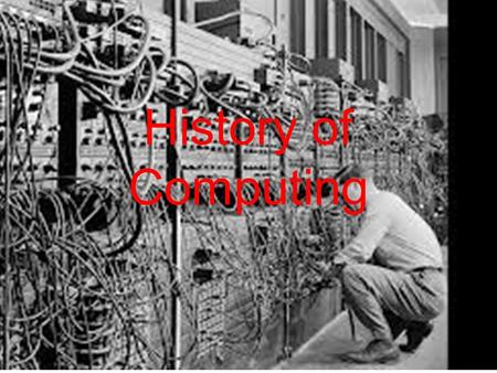 History of Computing. Pre-History Abucus Calculator How to use an Abacus.