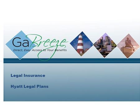 Legal Insurance Hyatt Legal Plans. February 2010 2 APRIL 2010 Legal Insurance—Did you know?  Workers are 3 times more likely to be involved in a legal.