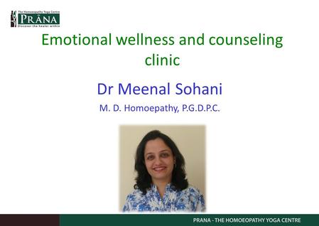 Emotional wellness and counseling clinic Dr Meenal Sohani M. D. Homoepathy, P.G.D.P.C.