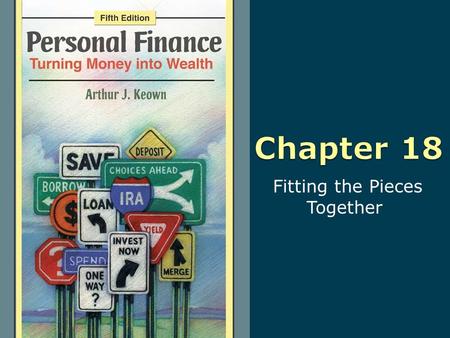 Fitting the Pieces Together. 18-2 Copyright © 2010 Pearson Education, Inc. Publishing as Prentice Hall Learning Objectives 1. Understand the importance.