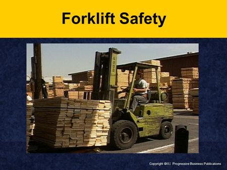 Forklift Safety Today we’ll be discussing Forklift Safety. This training is required by OSHA’s standard on Powered Industrial Vehicles (29 CFR 1910.178).