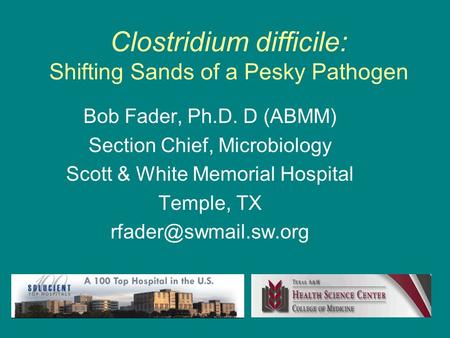 Clostridium difficile: Shifting Sands of a Pesky Pathogen