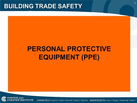 1 BUILDING TRADE SAFETY PERSONAL PROTECTIVE EQUIPMENT (PPE)