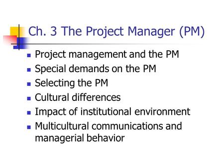 Ch. 3 The Project Manager (PM)