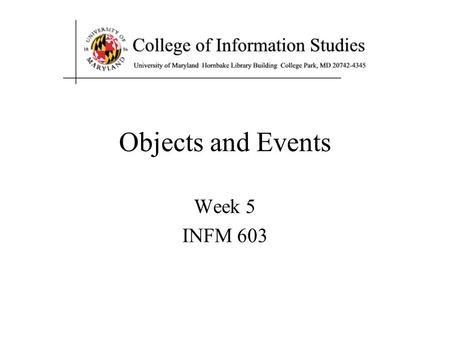 Objects and Events Week 5 INFM 603. Muddiest Points Commonly used functions.getElementById Recursion Hashing.