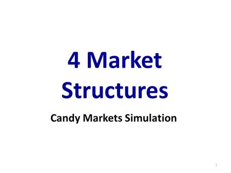 4 Market Structures Candy Markets Simulation.