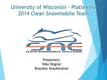 University of Wisconsin - Platteville 2014 Clean Snowmobile Team