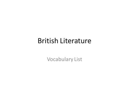 British Literature Vocabulary List. Unit One Bell – from the Latin for “war” Antebellum – existing before a war Bellicose – warlike, aggressive, quarrelsome.