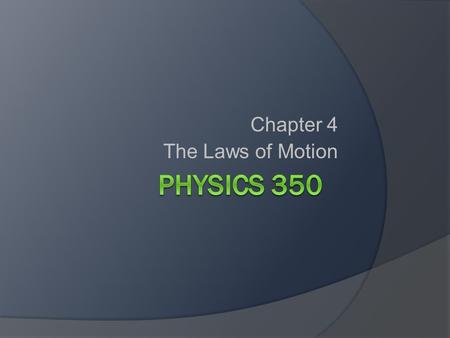 Chapter 4 The Laws of Motion