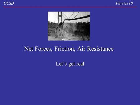 Net Forces, Friction, Air Resistance