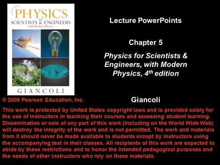 Copyright © 2009 Pearson Education, Inc. © 2009 Pearson Education, Inc. This work is protected by United States copyright laws and is provided solely for.