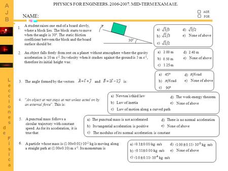 1 A student raises one end of a board slowly, where a block lies. The block starts to move when the angle is 30º. The static friction coefficient between.