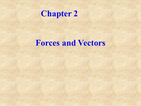 Chapter 2 Forces and Vectors