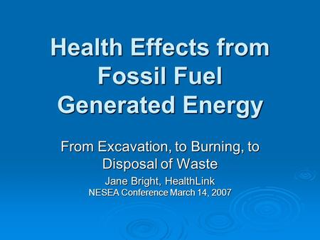 Health Effects from Fossil Fuel Generated Energy