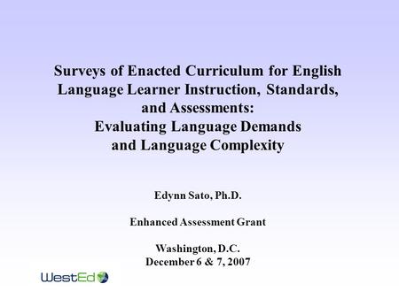 Surveys of Enacted Curriculum for English Language Learner Instruction, Standards, and Assessments: Evaluating Language Demands and Language Complexity.