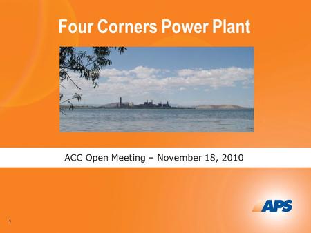 ACC Open Meeting – November 18, 2010 Four Corners Power Plant 1.