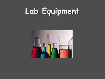 Lab Equipment.