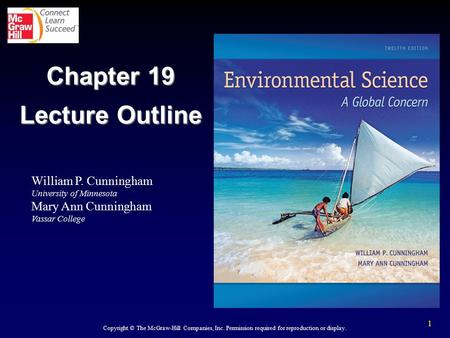 1 William P. Cunningham University of Minnesota Mary Ann Cunningham Vassar College Copyright © The McGraw-Hill Companies, Inc. Permission required for.