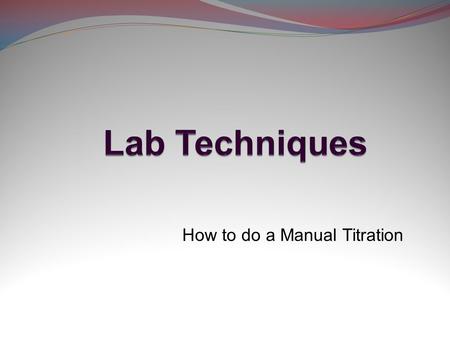 How to do a Manual Titration. Rinse the Burette with 2-3 mL of standardized NaOH solution. Make sure all inside walls including the tip are rinsed. Discard.