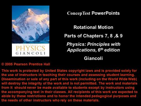 © 2005 Pearson Prentice Hall This work is protected by United States copyright laws and is provided solely for the use of instructors in teaching their.