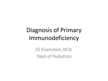 Diagnosis of Primary Immunodeficiency